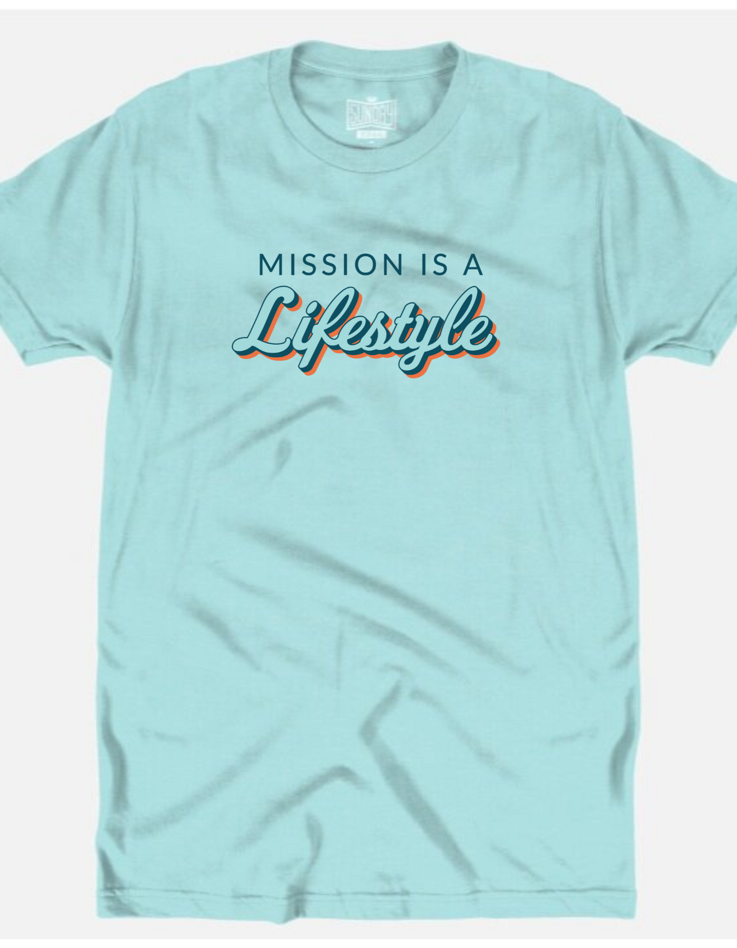 "Mission is a Lifestyle"